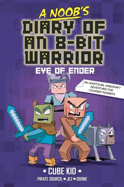 Cover: 9781524886004 | A Noob's Diary of an 8-Bit Warrior | The Eye of Ender | Cube Kid