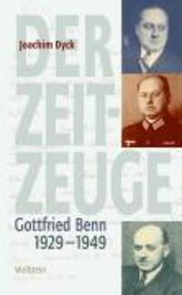 Cover: 9783835300248 | Der Zeitzeuge | Gottfried Benn 1929-1949 | Joachim Dyck | Buch | 2006