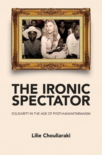 Cover: 9780745642116 | Ironic Spectator | Solidarity in the Age of Post-Humanitarianism