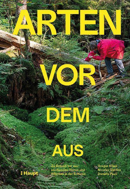 Cover: 9783258082011 | Arten vor dem Aus | Gregor/Gattlen, Nicolas/Pauli, Daniela Klaus