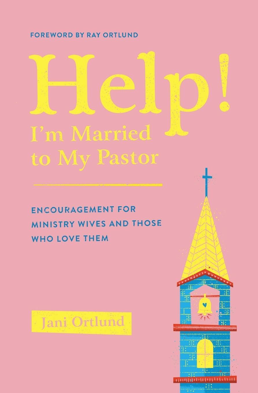 Cover: 9781433569777 | Help! I'm Married to My Pastor | Jani Ortlund | Taschenbuch | Englisch