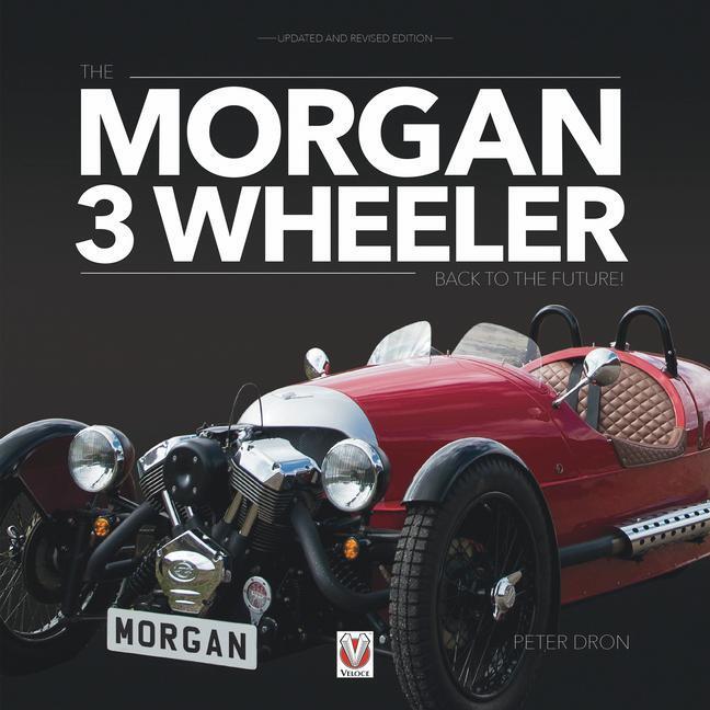 Cover: 9781787118751 | The Morgan 3 Wheeler | - back to the future! | Peter Dron | Buch