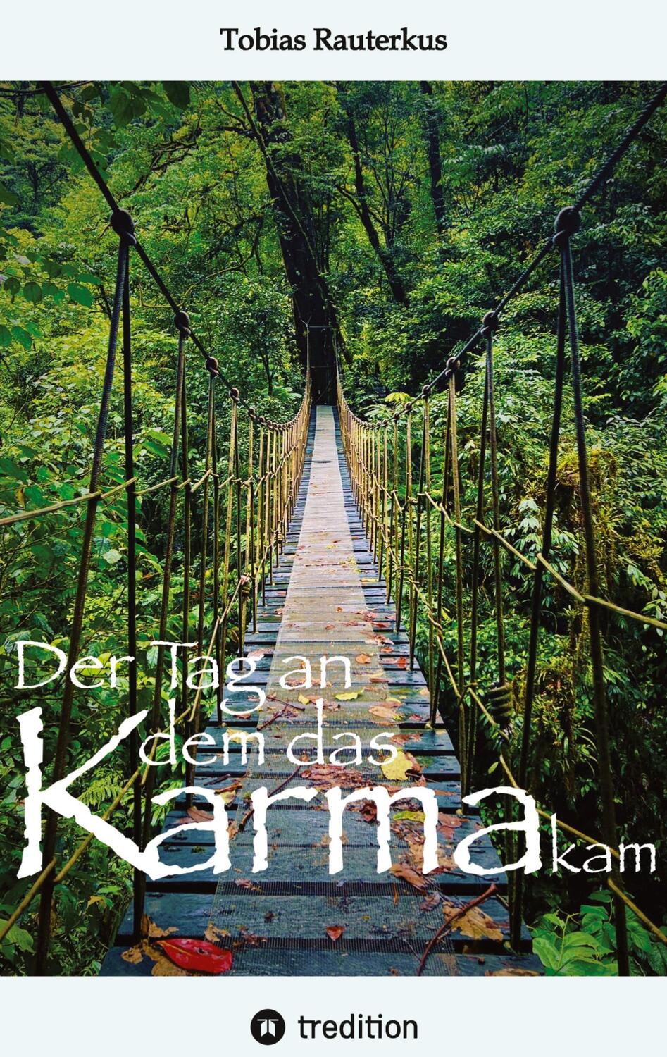 Cover: 9783384177322 | Der Tag an dem das Karma kam | Tobias Rauterkus | Taschenbuch | 328 S.