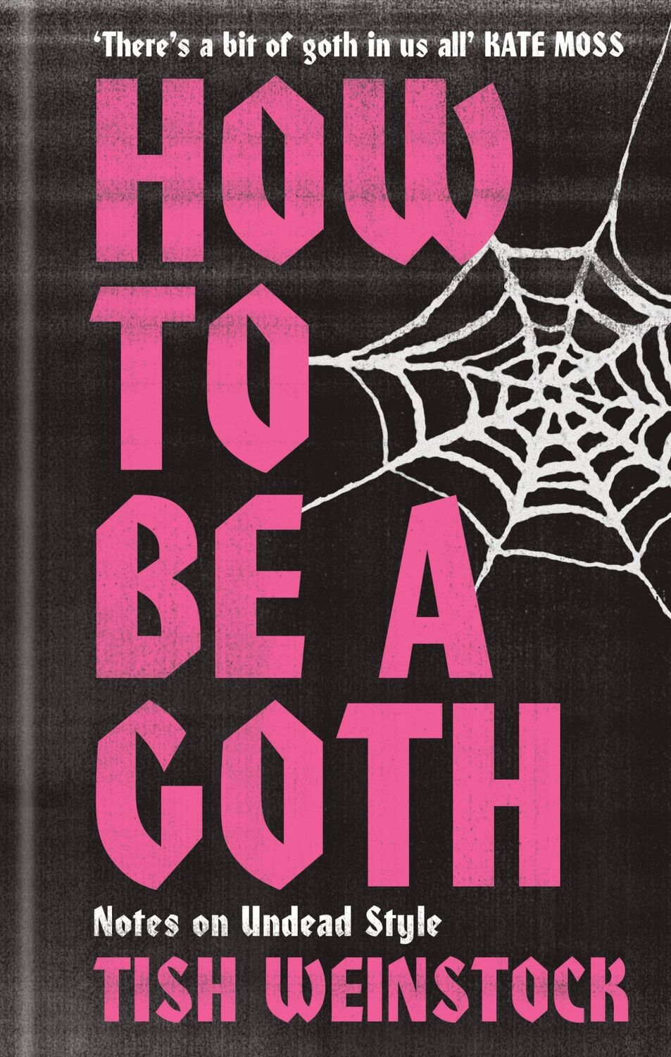 Cover: 9781804192368 | How to Be a Goth | Notes on Undead Style | Tish Weinstock | Buch