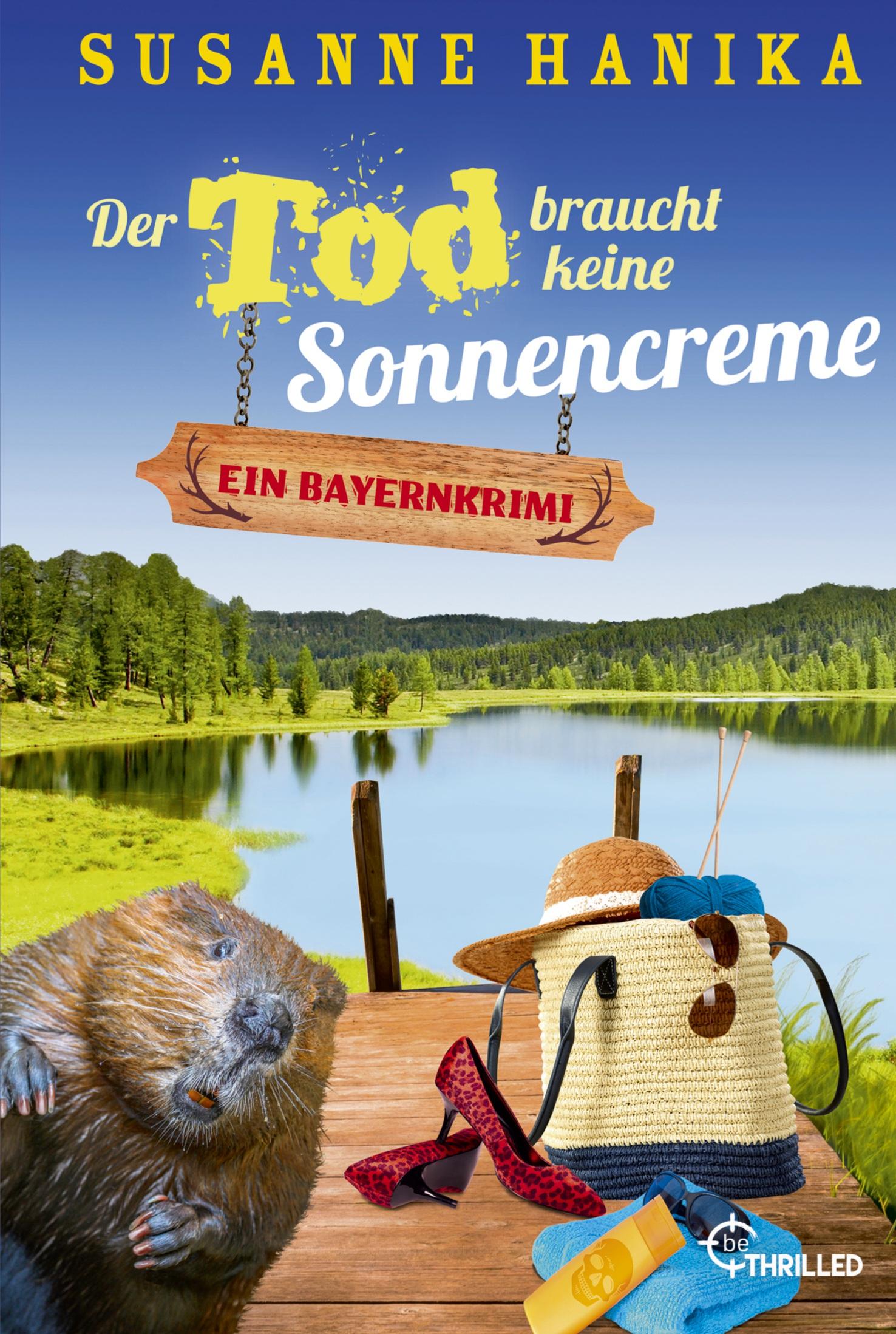 Cover: 9783741302398 | Der Tod braucht keine Sonnencreme | Ein Bayernkrimi | Susanne Hanika