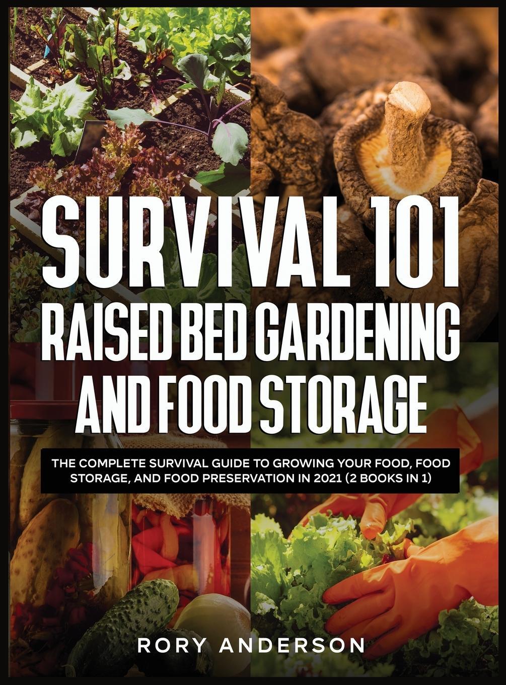 Cover: 9781954182035 | Survival 101 Raised Bed Gardening and Food Storage | Rory Anderson