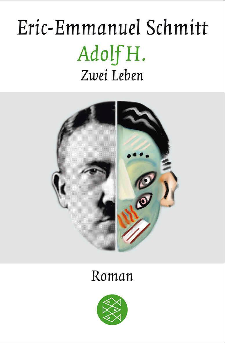 Cover: 9783596184576 | Adolf H. | Zwei Leben | Eric-Emmanuel Schmitt | Taschenbuch | 512 S.