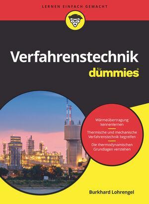 Cover: 9783527717224 | Verfahrenstechnik für Dummies | Burkhard Lohrengel | Taschenbuch