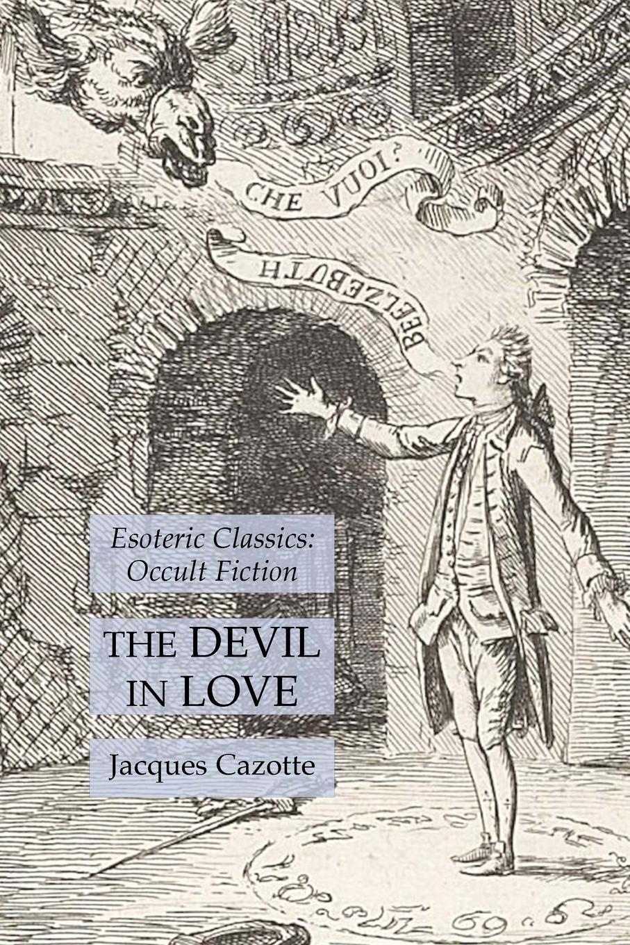 Cover: 9781631184994 | The Devil in Love | Esoteric Classics: Occult Fiction | Cazotte | Buch