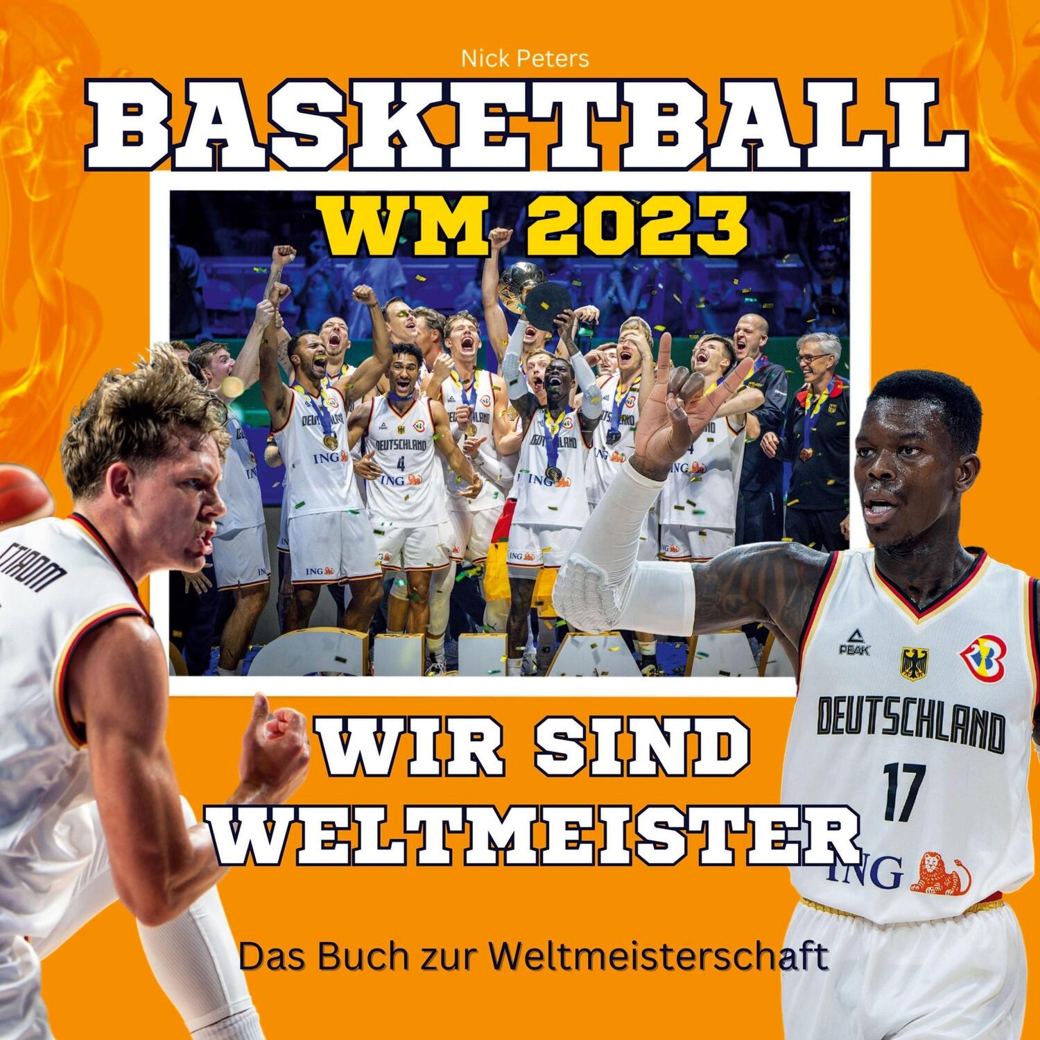 Cover: 9783750561762 | Basketball-WM 2023 - Wir sind Weltmeister | Nick Peters | Buch | 80 S.