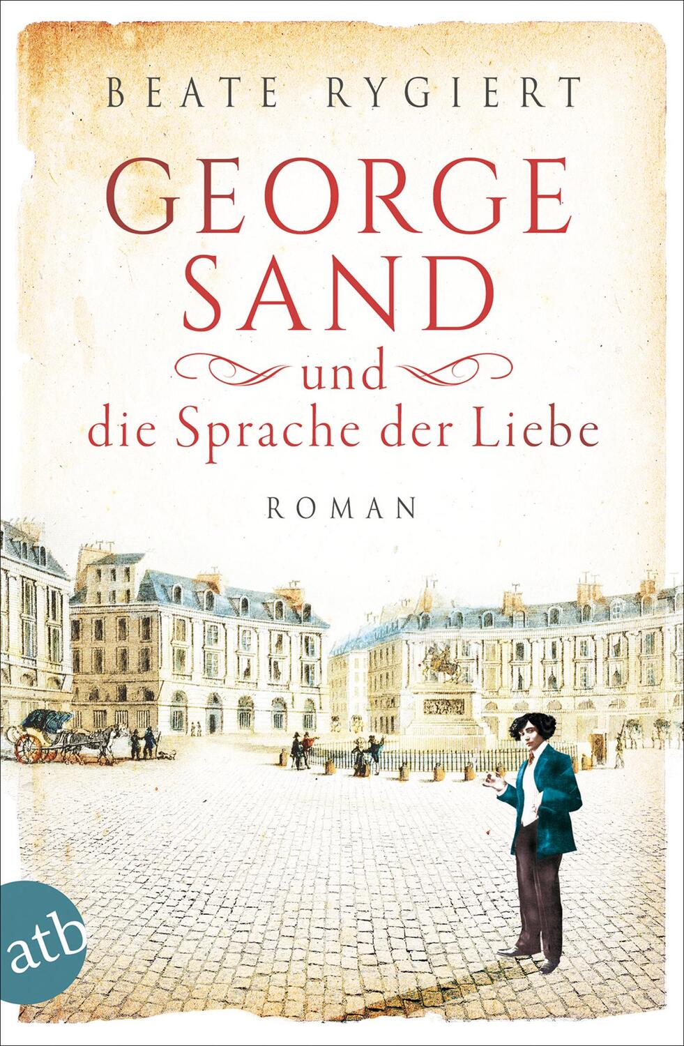 Cover: 9783746636238 | George Sand und die Sprache der Liebe | Roman | Beate Rygiert | Buch
