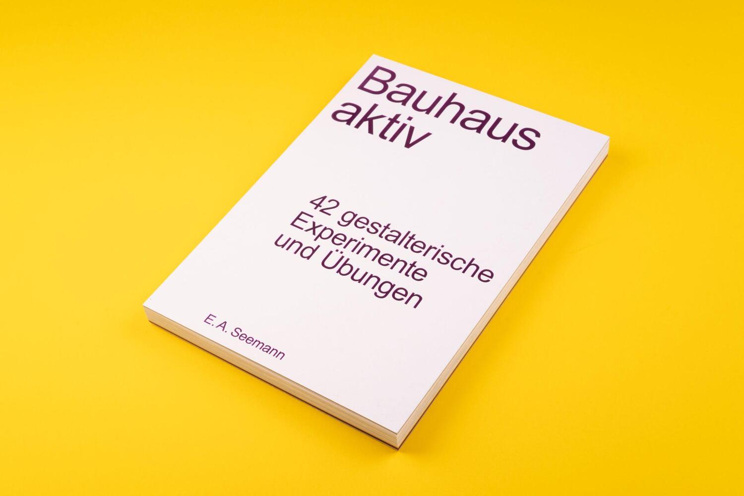 Bild: 9783865024718 | Bauhaus aktiv | 42 gestalterische Experimente und Übungen | Dessau