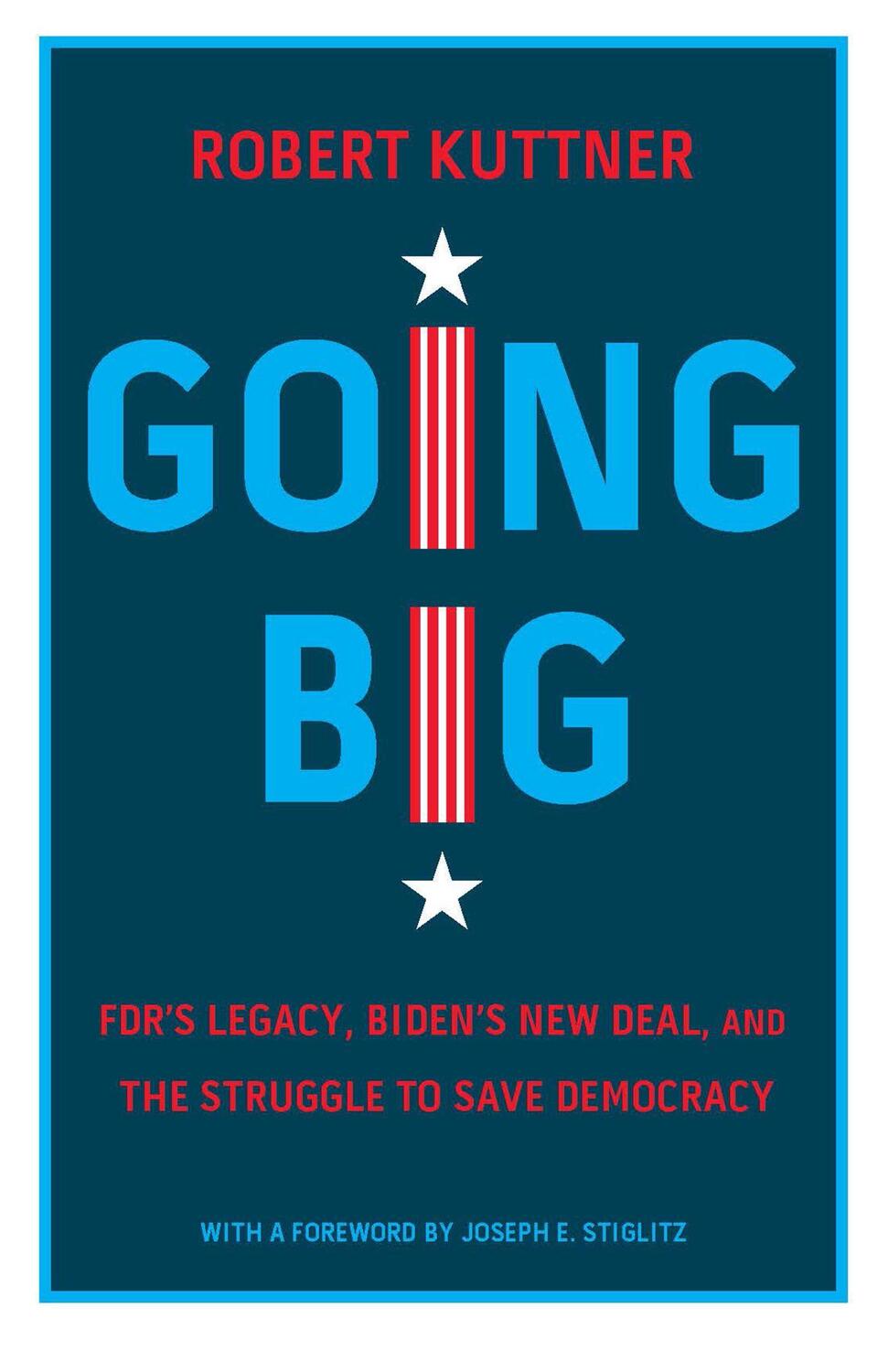 Cover: 9781620977279 | Going Big: FDR's Legacy, Biden's New Deal, and the Struggle to Save...