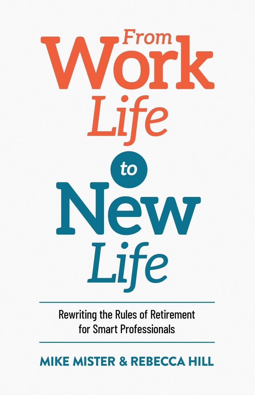 Cover: 9781955985215 | From Work Life to New Life | Mike Mister (u. a.) | Taschenbuch | 2022