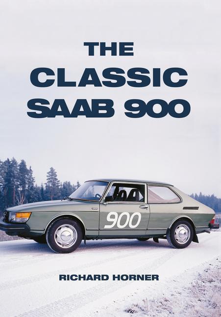 Cover: 9781445653730 | The Classic Saab 900 | Richard Horner | Taschenbuch | Englisch | 2016