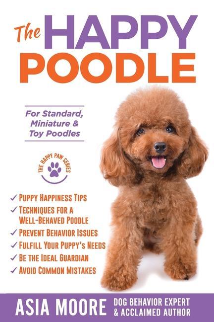 Cover: 9781913586324 | The Happy Poodle: The Happiness Guide for Standard, Miniature &amp; Toy...