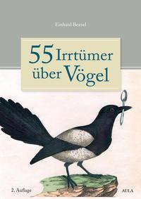 Cover: 9783891048498 | 55 Irrtümer über Vögel | Einhard Bezzel | Buch | Deutsch | 2021