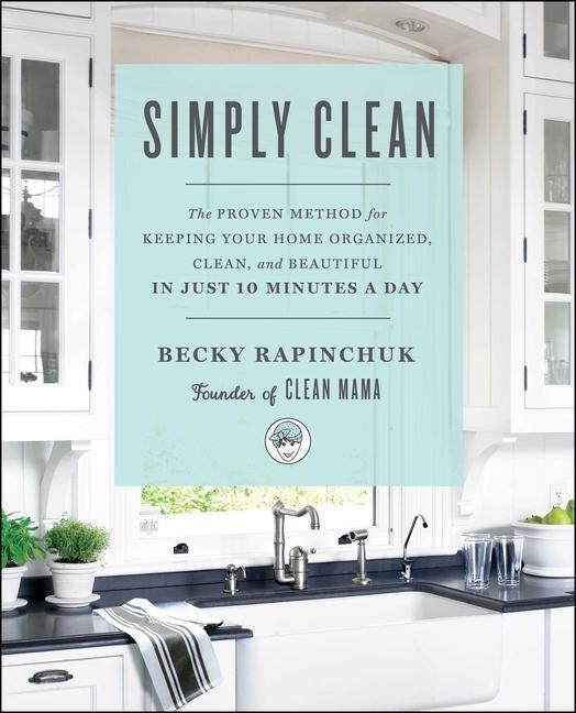 Cover: 9781501158797 | Simply Clean: The Proven Method for Keeping Your Home Organized,...