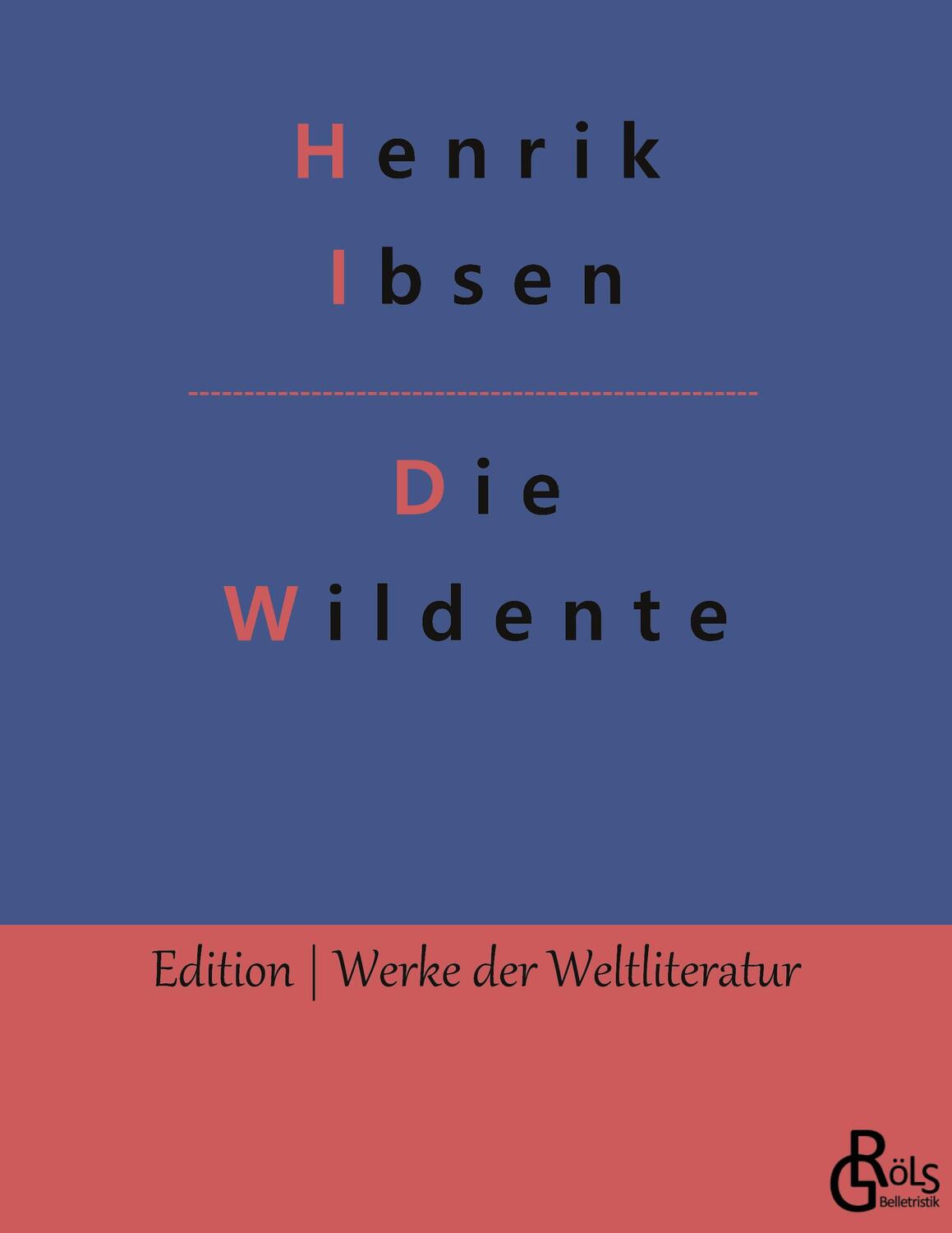 Cover: 9783966376716 | Die Wildente | Henrik Ibsen | Taschenbuch | Paperback | 124 S. | 2022