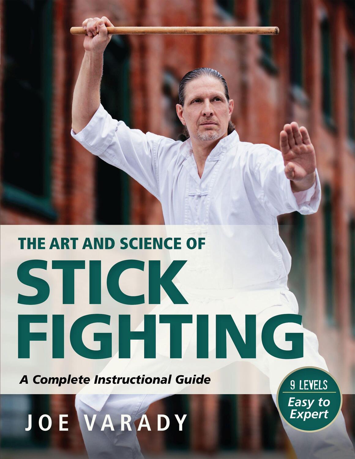 Cover: 9781594398988 | The Art and Science of Stick Fighting: Complete Instructional Guide