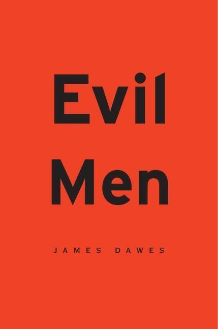 Cover: 9780674416796 | Evil Men | James Dawes | Taschenbuch | Englisch | 2014