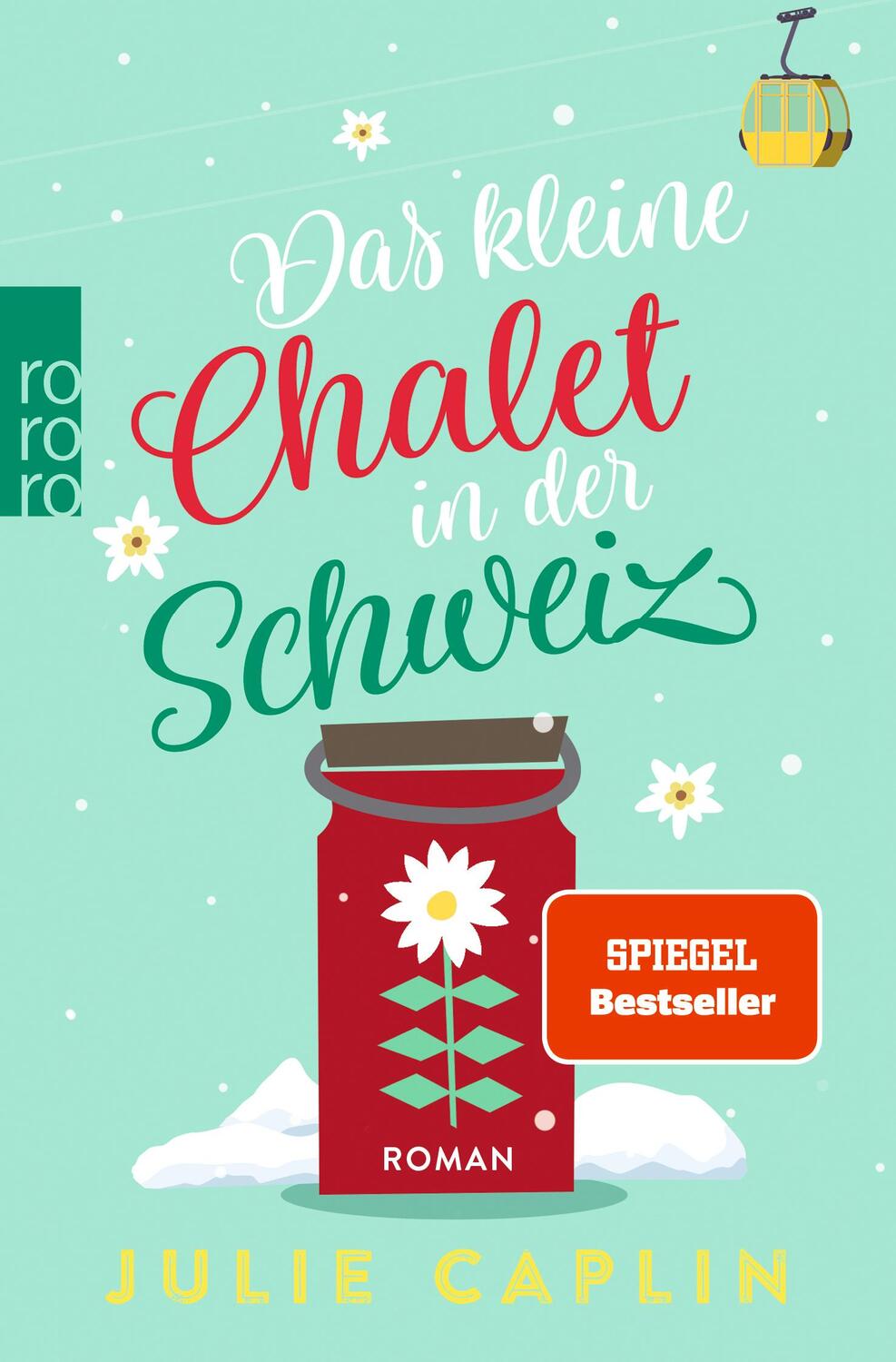 Cover: 9783499006319 | Das kleine Chalet in der Schweiz | Julie Caplin | Taschenbuch | 416 S.