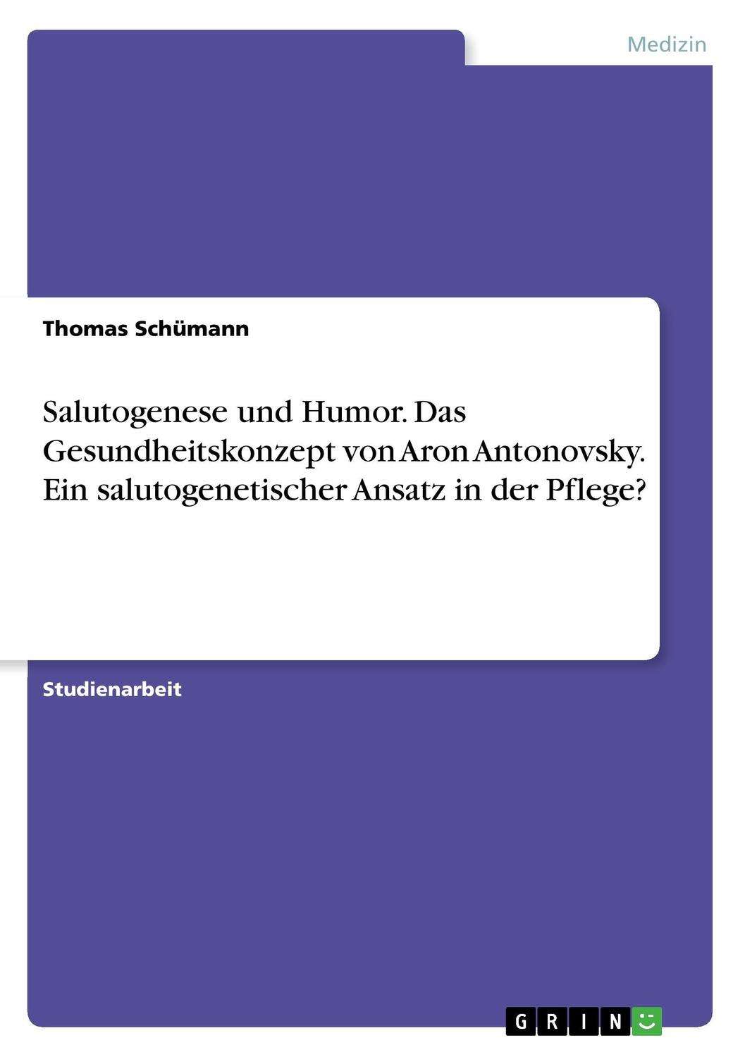 Cover: 9783638834629 | Salutogenese und Humor. Das Gesundheitskonzept von Aron Antonovsky....