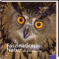 Cover: 9783952341537 | Faszination Natur | Plädoyer für Rufgeschädigte | Karl Weber | Buch