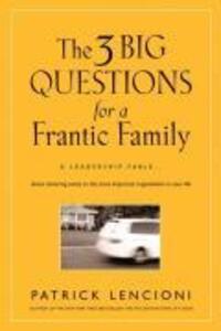 Cover: 9780787995324 | The 3 Big Questions for a Frantic Family | Patrick M. Lencioni | Buch