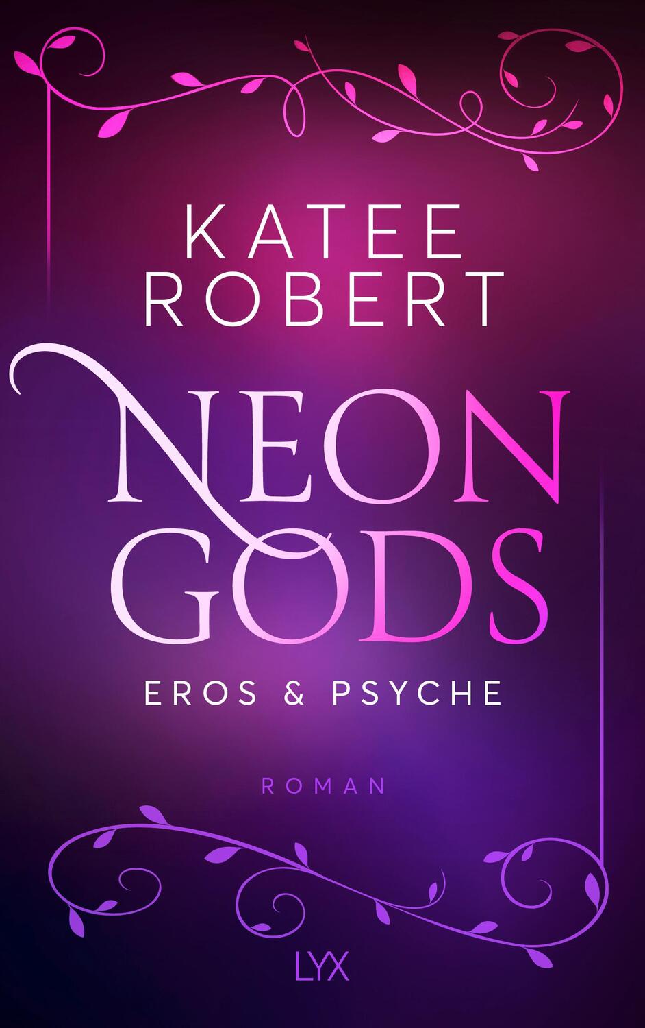 Cover: 9783736319110 | Neon Gods - Eros &amp; Psyche | Katee Robert | Taschenbuch | Dark Olympus