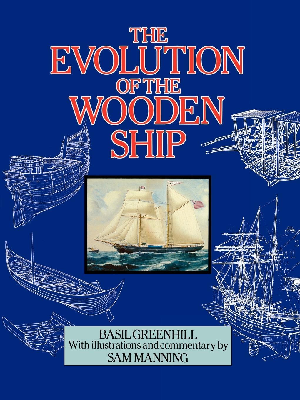 Cover: 9781932846195 | The Evolution of the Wooden Ship | Basil Greenhill | Taschenbuch