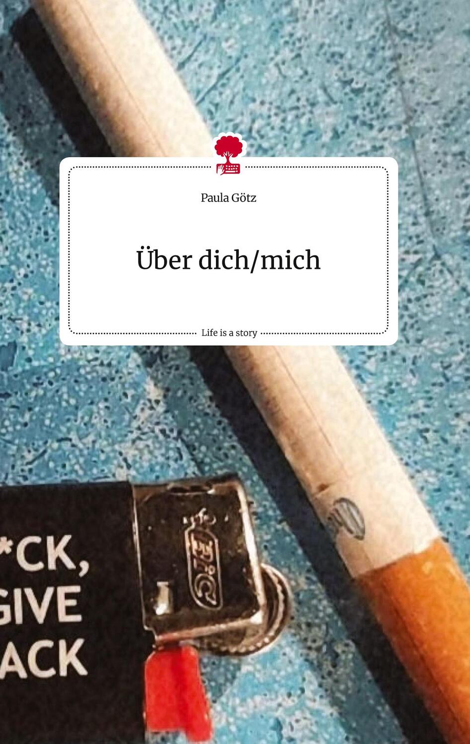 Cover: 9783710813498 | Über dich/mich. Life is a Story - story.one | Paula Götz | Buch | 2022
