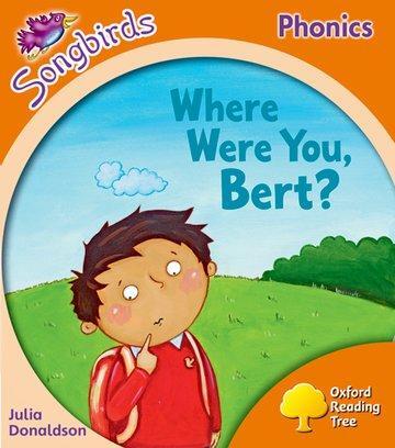 Cover: 9780198388753 | Oxford Reading Tree Songbirds Phonics: Level 6: Where Were You, Bert?