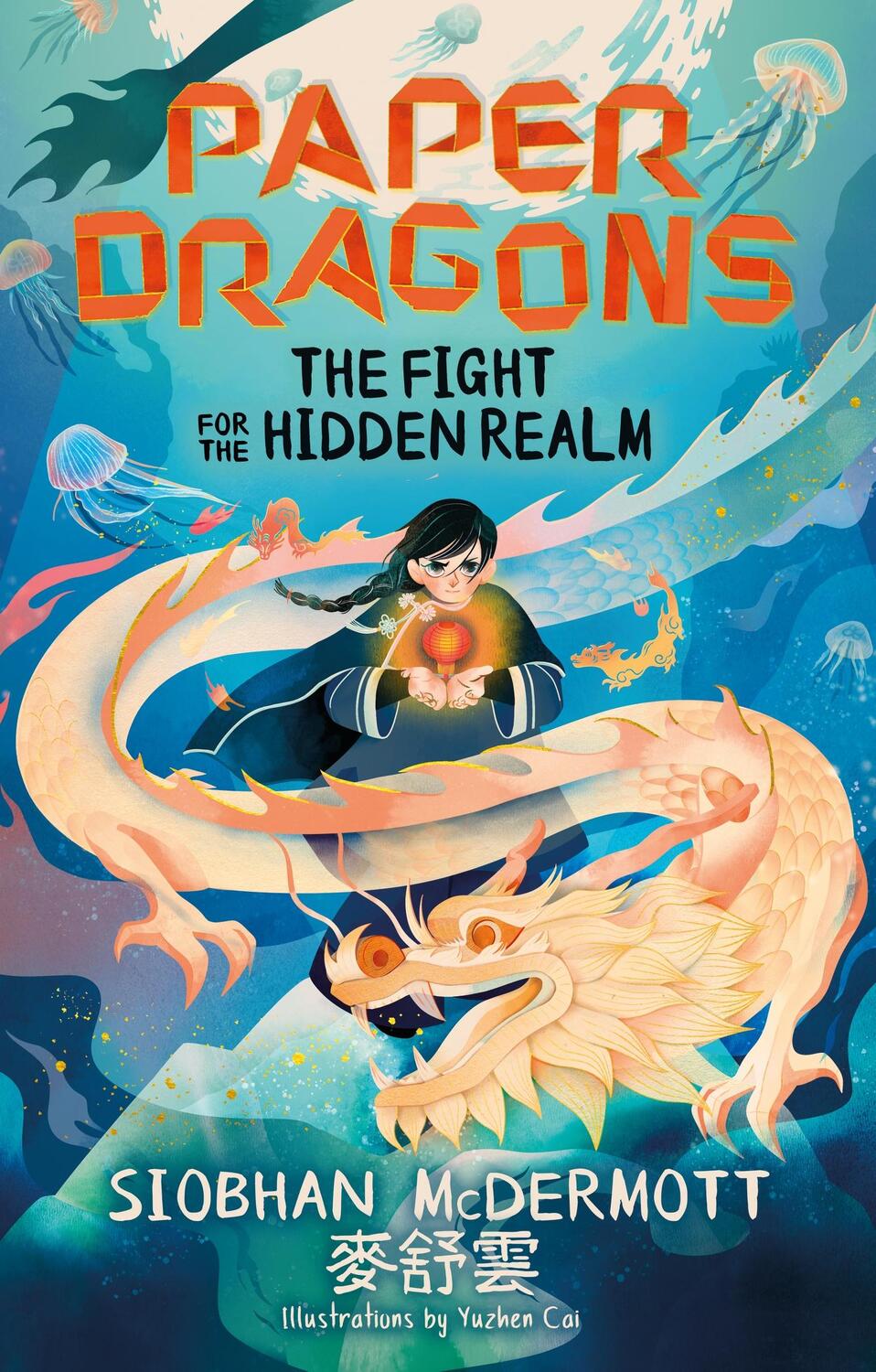 Cover: 9781444970142 | Paper Dragons: The Fight for the Hidden Realm | Siobhan McDermott