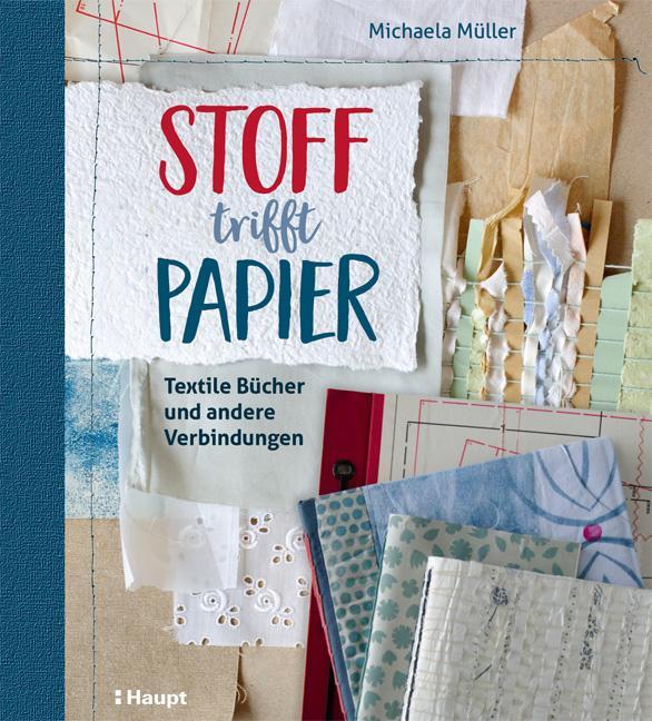 Cover: 9783258602073 | Stoff trifft Papier | Textile Bücher und andere Verbindungen | Müller