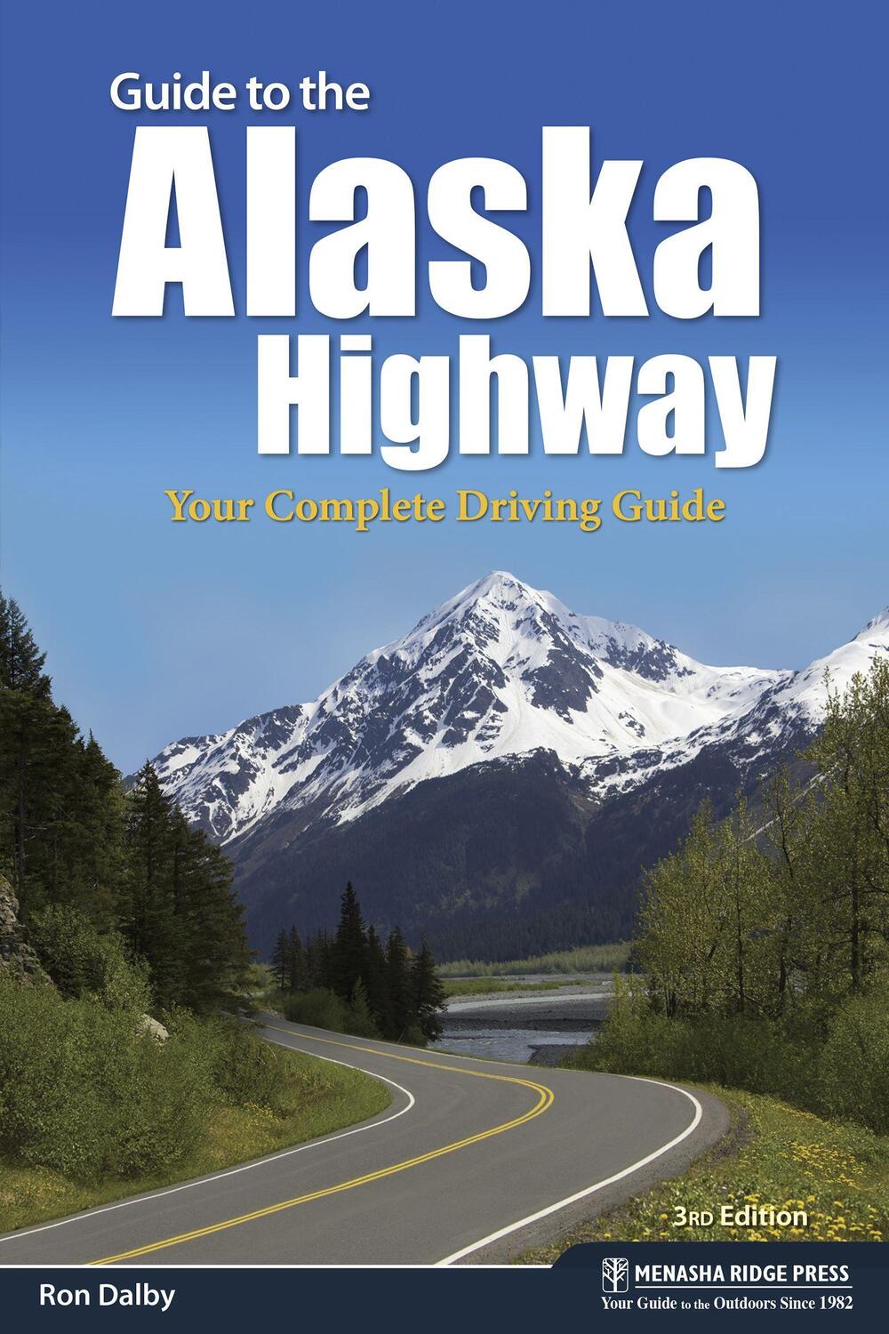 Cover: 9781634040884 | Guide to the Alaska Highway | Your Complete Driving Guide | Ron Dalby