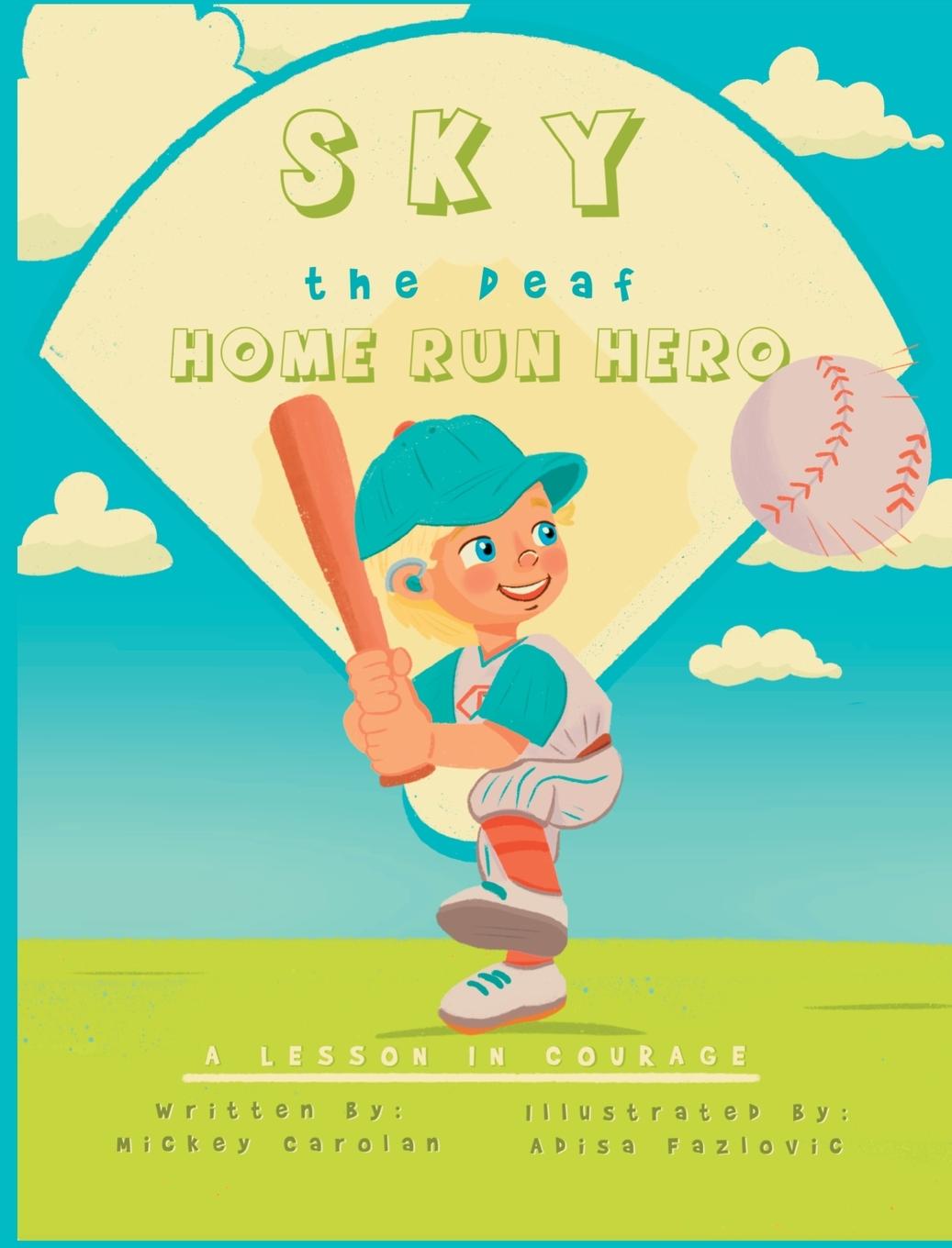 Cover: 9798987992302 | Sky, the Deaf Home Run Hero | A lesson in courage | Mickey Carolan