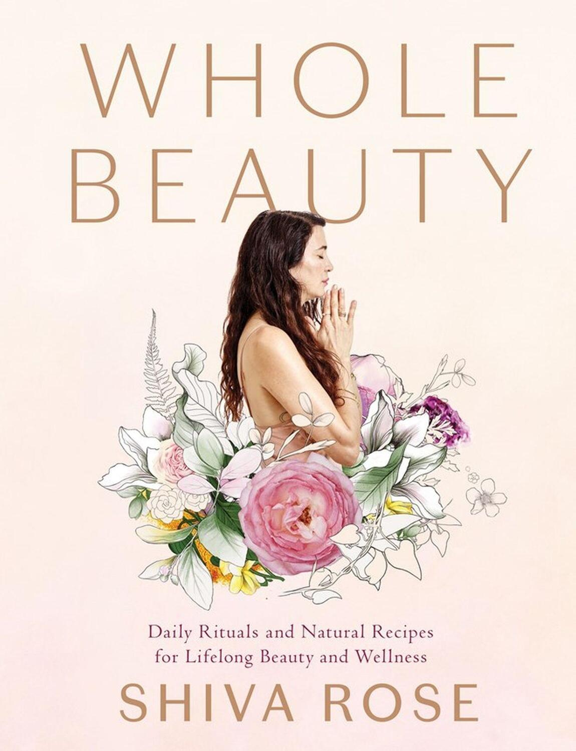 Cover: 9781579657727 | Whole Beauty | Shiva Rose | Buch | Gebunden | Englisch | 2018