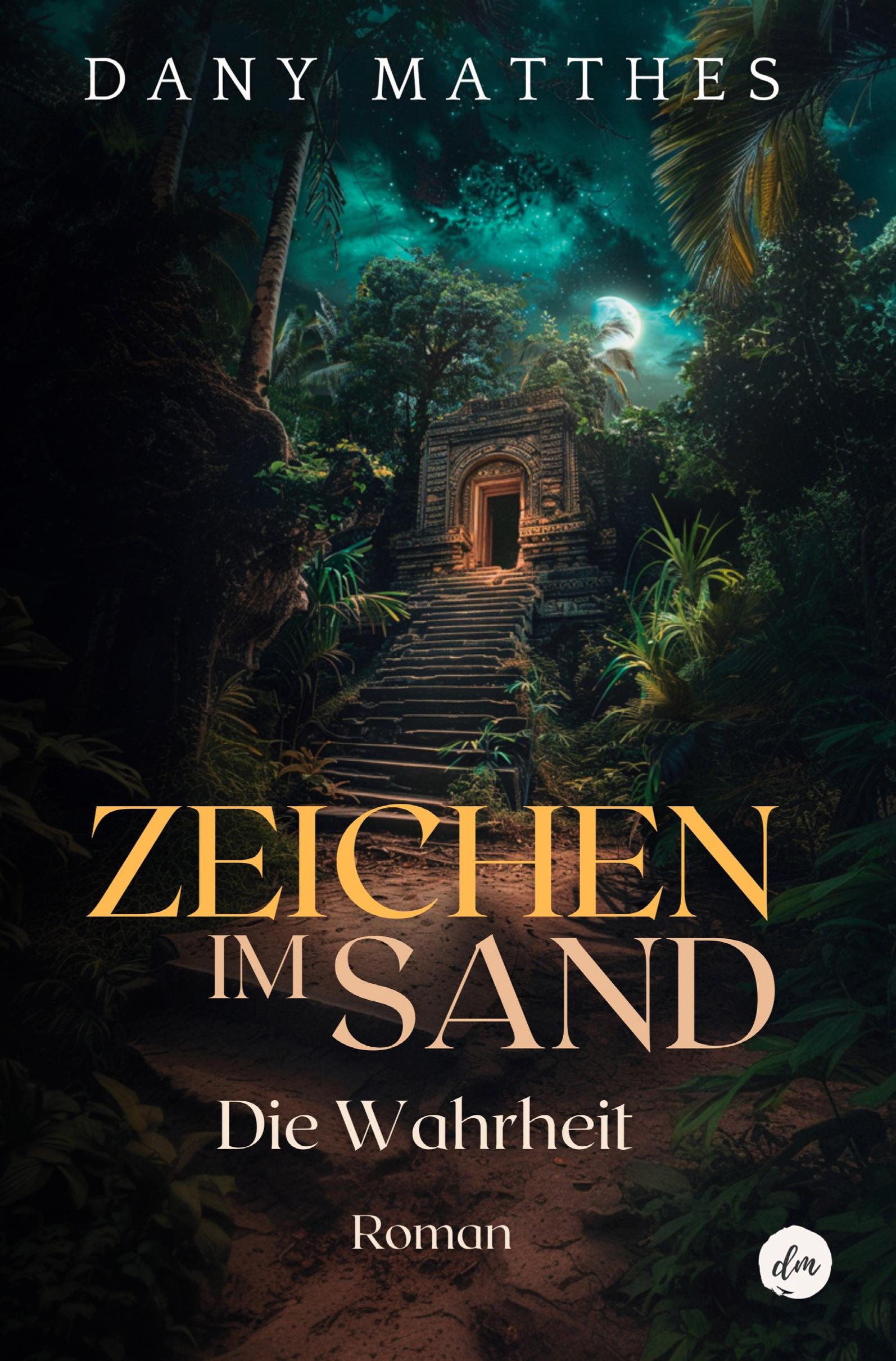 Cover: 9783759256898 | Zeichen im Sand | Die Wahrheit | Dany Matthes | Taschenbuch | 224 S.