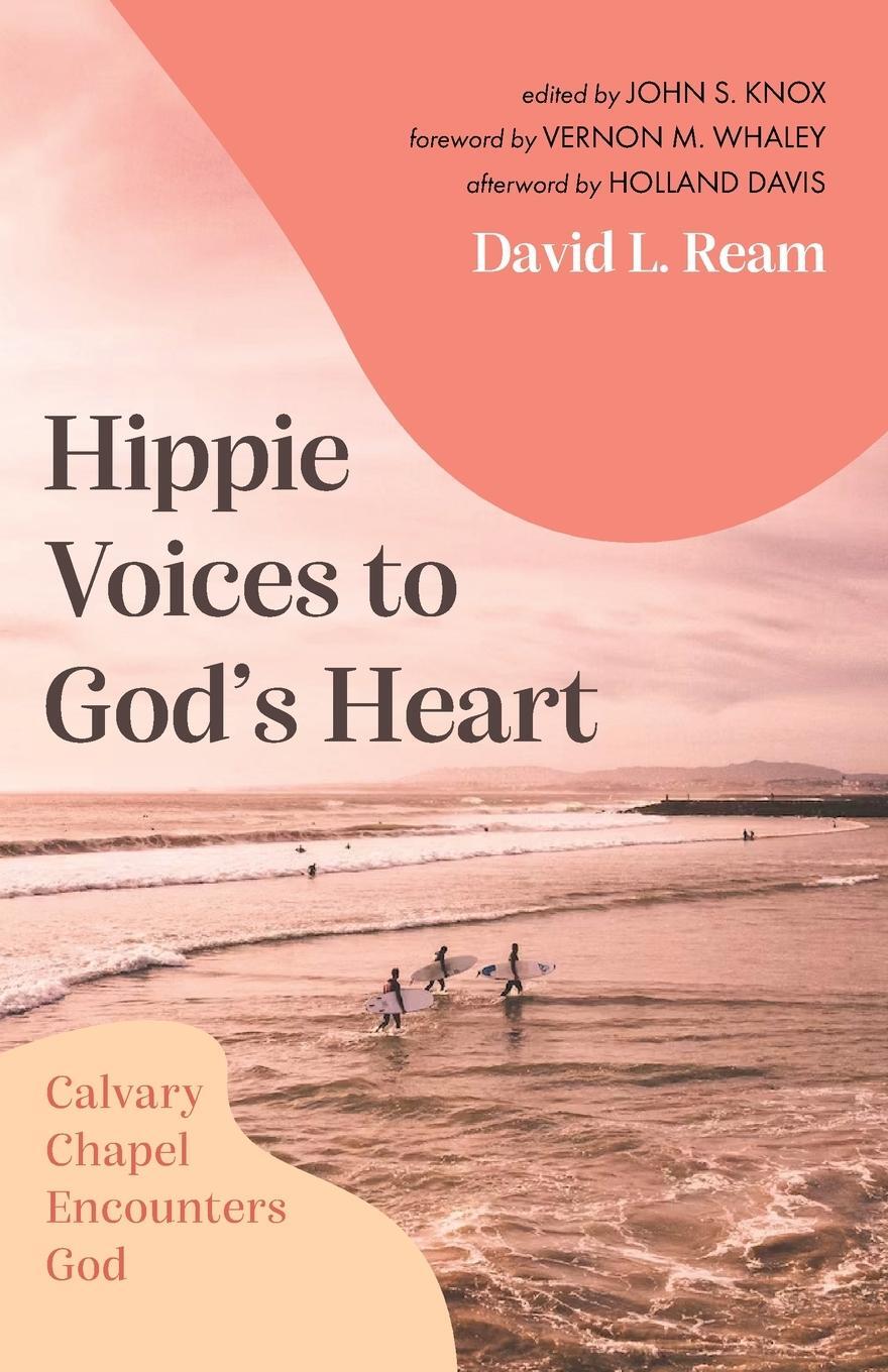 Cover: 9781666779882 | Hippie Voices to God's Heart | David L. Ream | Taschenbuch | Paperback
