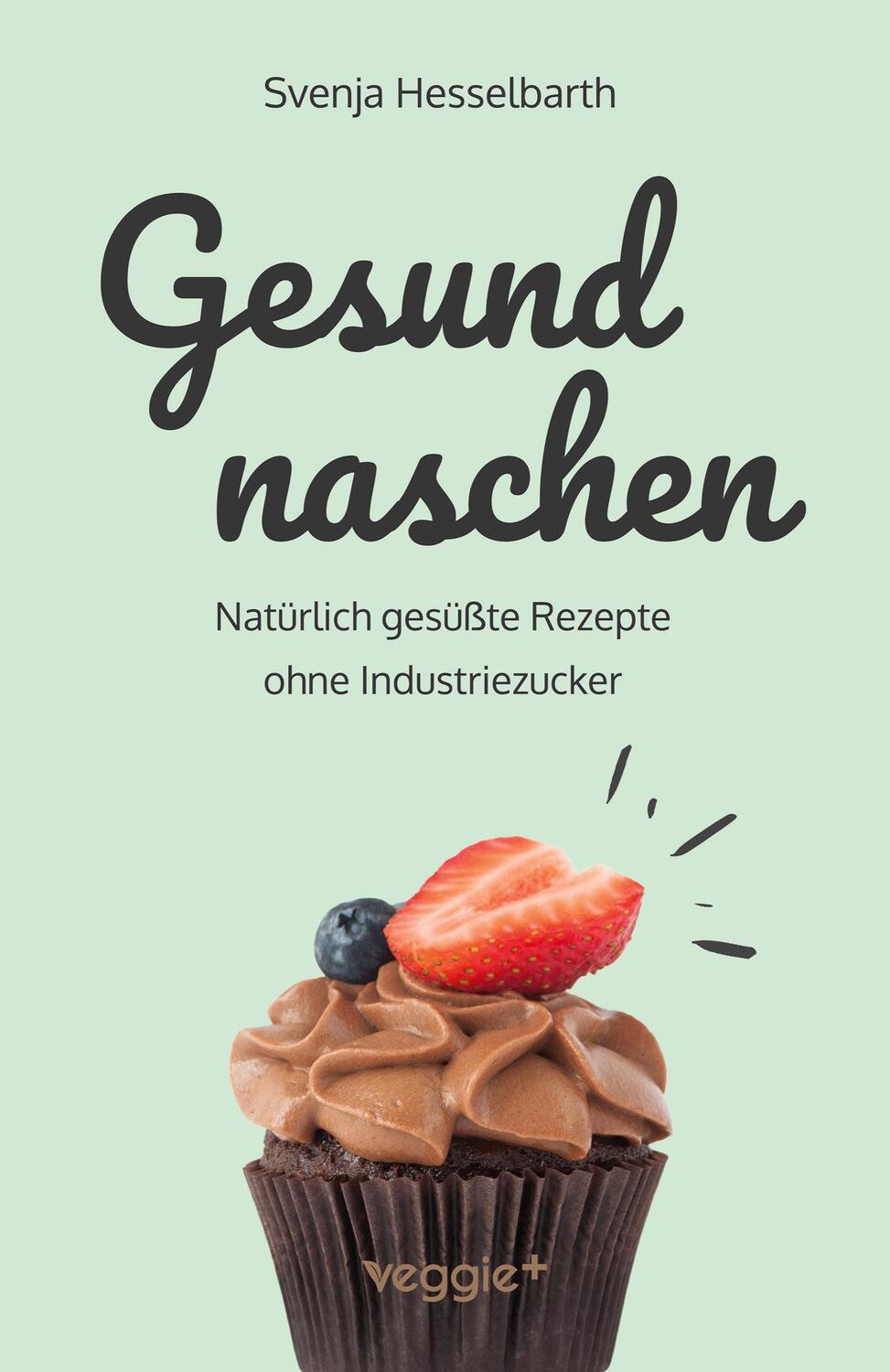 Cover: 9783985971237 | Gesund naschen | Svenja Hesselbarth | Taschenbuch | Paperback | 164 S.