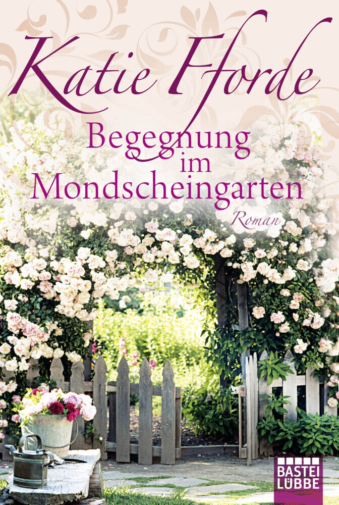 Cover: 9783404178575 | Begegnung im Mondscheingarten | Roman | Katie Fforde | Taschenbuch