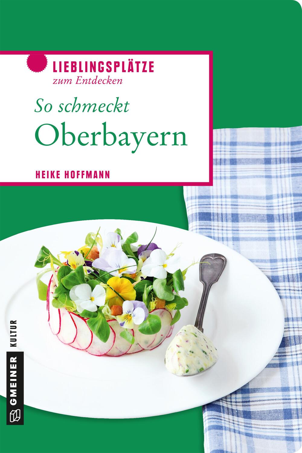 Cover: 9783839223383 | So schmeckt Oberbayern | Heike Hoffmann | Taschenbuch | Deutsch | 2018