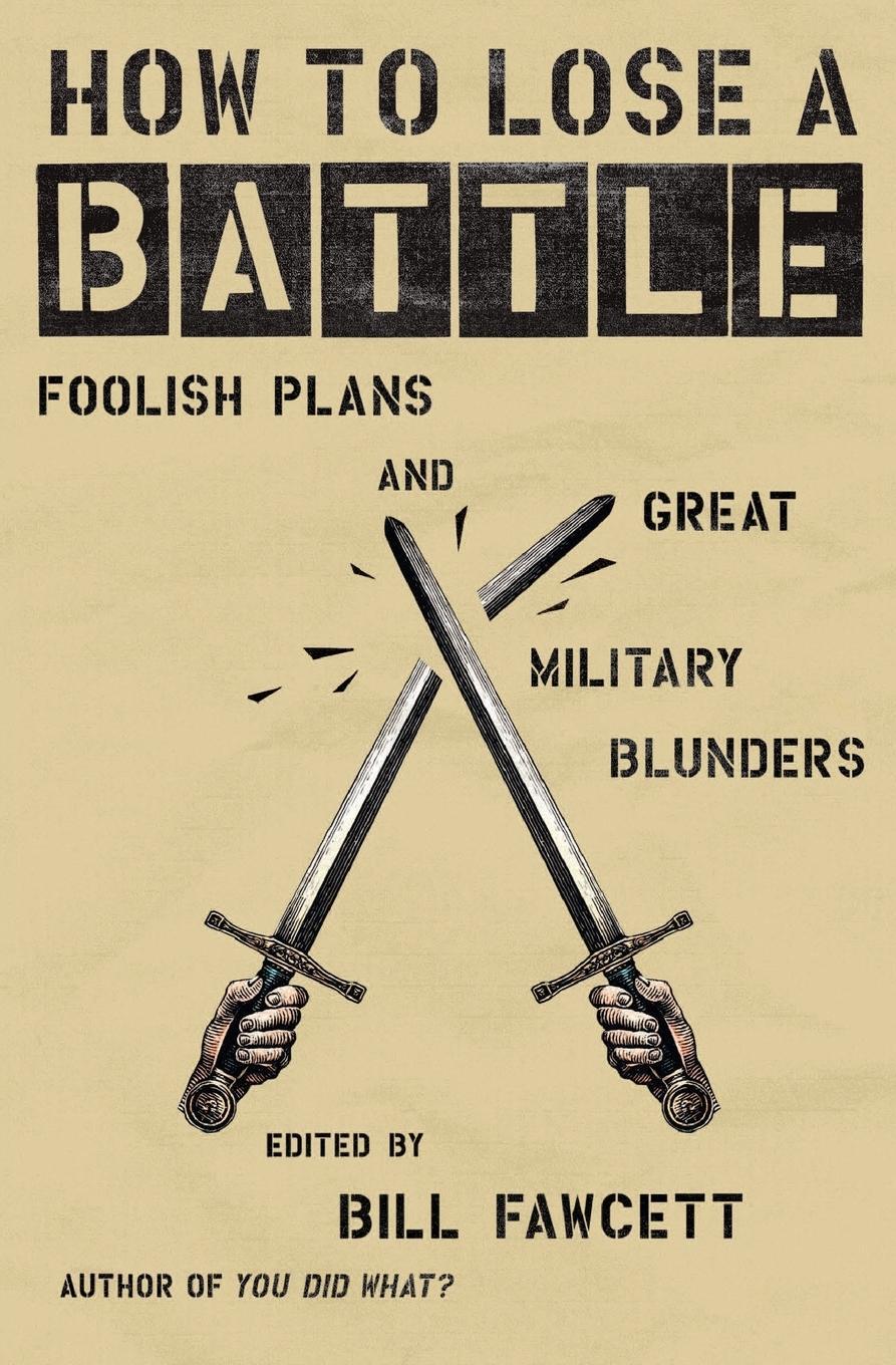 Cover: 9780060760243 | How to Lose a Battle | Bill Fawcett | Taschenbuch | Paperback | 2014