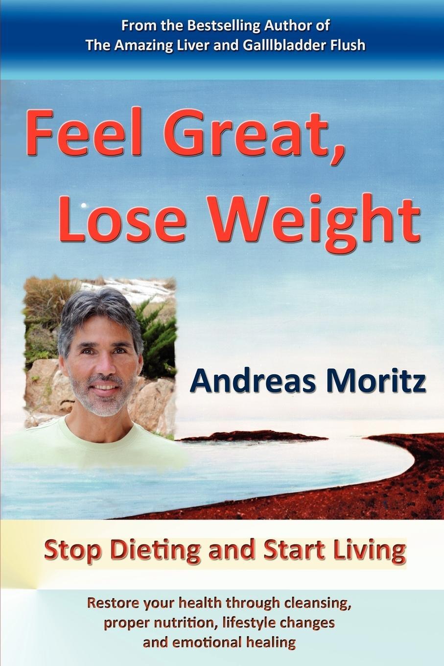 Cover: 9780982180174 | Feel Great, Lose Weight | Andreas Moritz | Taschenbuch | Paperback