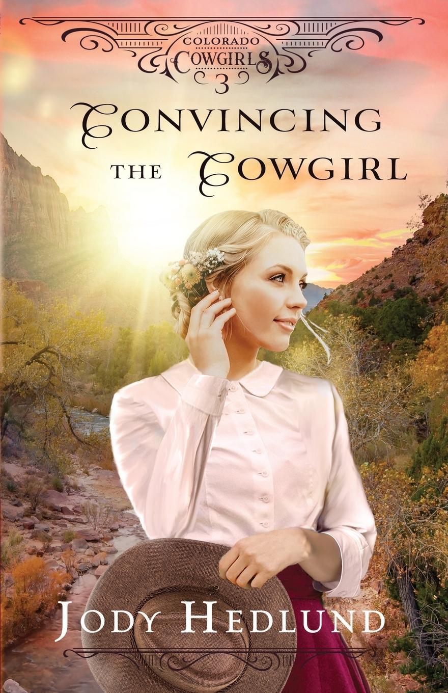 Cover: 9798985264982 | Convincing the Cowgirl | A Sweet Historical Romance | Jody Hedlund