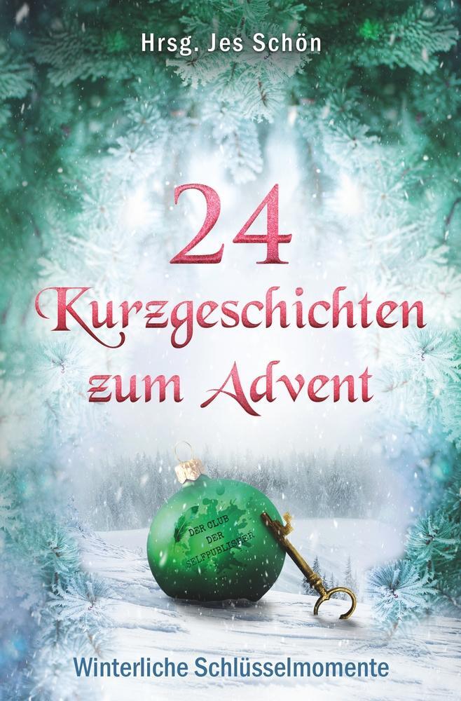 Cover: 9783754661772 | 24 Kurzgeschichten zum Advent - Winterliche Schlüsselmomente | (Hrsg.