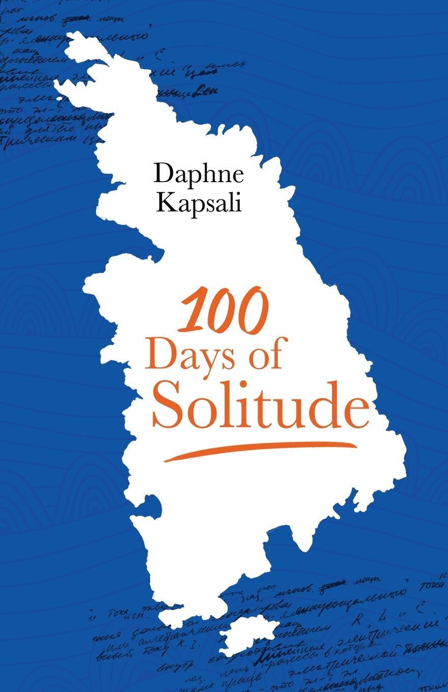 Cover: 9781849146609 | 100 days of solitude | Daphne Kapsali | Taschenbuch | Paperback | 2015