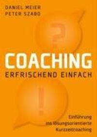 Coaching - erfrischend einfach - Meier, Daniel