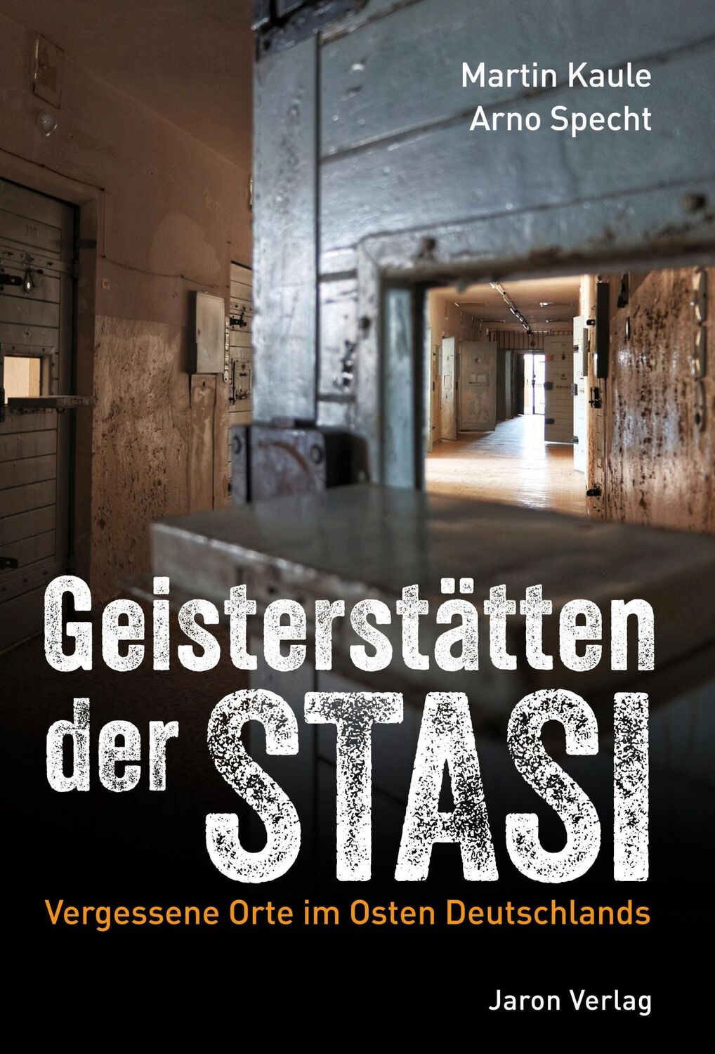 Cover: 9783897731783 | Geisterstätten der Stasi | Vergessene Orte im Osten Deutschlands